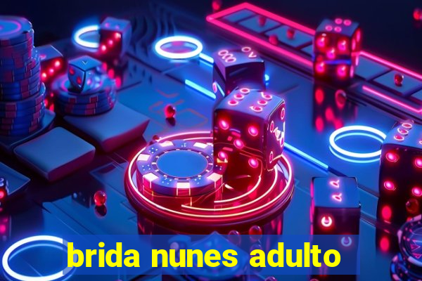 brida nunes adulto